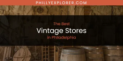 Guide to Best Vintage Stores in Philadelphia