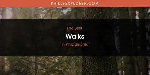 Philadelphia's Best Walks