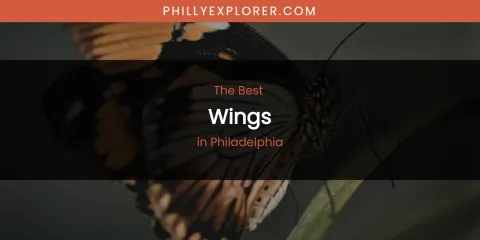 Philadelphia's Best Wings